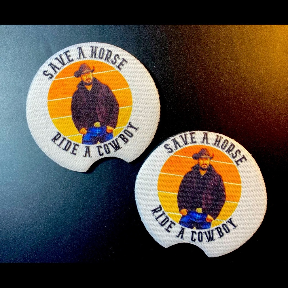 Rip Wheeler, Save A Horse Ride A Cowboy, Car Cup Coasters